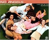 Something About Us/Like Ice In The Sunshine - No Angels