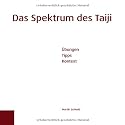 Das Spektrum des Taiji: 48 Kapitel zu Taiji und Qigong