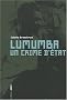 Lumumba, un crime d'Etat : Une lecture critique de la Commission parlementaire belge