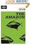 The Amazon: Amazonian Brazil, Bolivia, Peru, Ecuador, Colombia, Venezuela and the Guianas (Lonely Planet CUSTOM Guide)