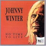 Review Johnny Winter  / No Time to Live