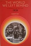 The world we left behind : a chronicle of the year 1939