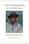 The Autobiography of a Fisherman (Back in Print)