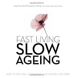 Fast Living, Slow Ageing
