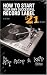 How to Start Your Own Successful Record Label in 21 Days or Less! The Hip Hop and R&B edition of the world's #1, step-by-step guide to starting a highly ... in less time then you would ever believe