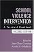 Books : School Violence Intervention, Second Edition: A Practical Handbook