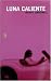 Luna caliente (Byblos: Narrativa) (Spanish Edition)