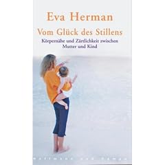 Vom Gl�ck des Stillens: K�rpern�he und Z�rtlichkeit zwischen Mutter und Kind