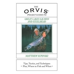 The Orvis Pocket Guide to Great Lakes Salmon and Steelhead: Tips, Tactics, and Techniques * Plus, Where To Fish and When