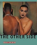 Nan Goldin: The Other Side 1972-1992
