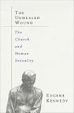 The Unhealed Wound: The Church and Human Sexuality