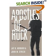 Apostles of Rock: The Splintered World of Contemporary Christian Music
