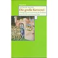 Die gro�e Ketzerei
