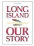 Long Island Our Story