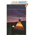 Tipis, Tipees, Teepees: History and Design of the Cloth Teepee