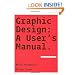 Graphic Design: A User's Manual