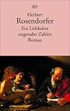 Ein Liebhaber ungerader Zahlen: Eine Zeitspanne Roman - Herbert Rosendorfer