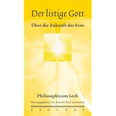 Der listige Gott: �ber die Zukunft des Eros