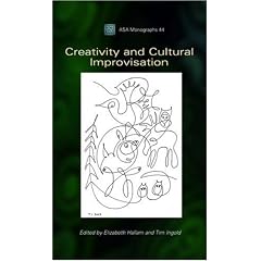 Creativity and Cultural Improvisation: v. 44 (Association of Social Anthropologists Monographs)