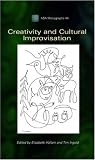 Creativity and Cultural Improvisation (Association of Social Anthropologists Monographs)