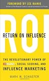 Return On Influence: The Revolutionary Power of Klout, Social Scoring, and Influence Marketing