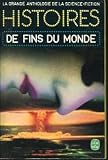 Histoires de fins du monde (la Grande anthologie de la Science-Fiction)