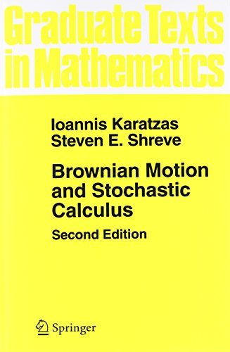 Brownian Motion and Stochastic Calculus (Graduate Texts in Mathematics) (Volume 113)