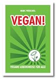 Vegan!: Vegane Lebensweise f�r alle