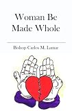 Woman Be Made Whole