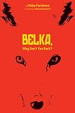 Belka, why don't you bark?