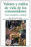 Valores y estilos de vida de los consumidores / Values and lifestyles of consumers (Spanish Edition)
