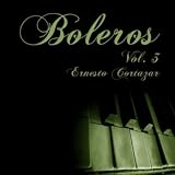 Ernesto Cortazar Boleros Vol. 3