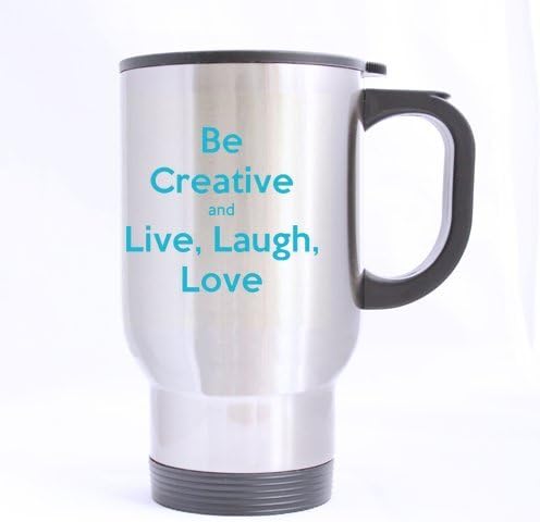 Personalized Be creative and Love Laugh Live ,funny popular quote art 100% Stainless Steel 14-Ounce Travel Mug (sliver)