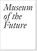 Museum of the Future (Documents)