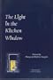 The Light in the Kitchen Window: Poems