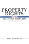 Property Rights and Eminent Domain (Social and Moral Thought Series)