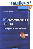 Microcontr�leurs PIC 18 : Description et mise en oeuvre (1C�d�rom)