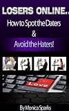 Losers Online... How to Spot Daters & Avoid Haters