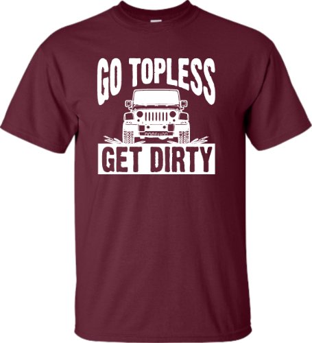Adult Go Topless Get Dirty Jeep T-Shirt