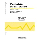 Pediatric Medical Student: USMLE Board Parts II and III, Pearls of Wisdom by Scott H. Plantz, Peter Emblad, and Robert M. Levin