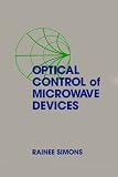Optical Control of Microwave Devices (Artech House Antennas and Propagation Library)