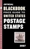 The Official Blackbook Price Guide to US Postage Stamps 2007, 29th Edition (Official Blackbook Price Guide to United States Postage Stamps)