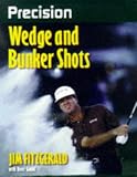 Precision Wedge and Bunker Shots (Precision Golf Series)