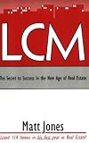 Lcm: The Secret to Success in the New Age of Real Estate