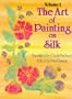 Art of Painting on Silk: Volume 1