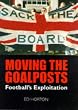 Moving the Goalposts: Football's Exploitation