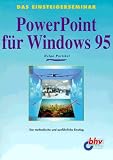 Das Einsteigerseminar PowerPoint für Windows 95