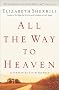 All the Way to Heaven: A Surprising Faith Journey
