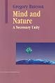 Mind and Nature: A Necessary Unity (Advances in Systems Theory, Complexity, and the Human Sciences)