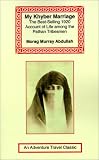 My Khyber Marriage (Adventure Travel Classics)